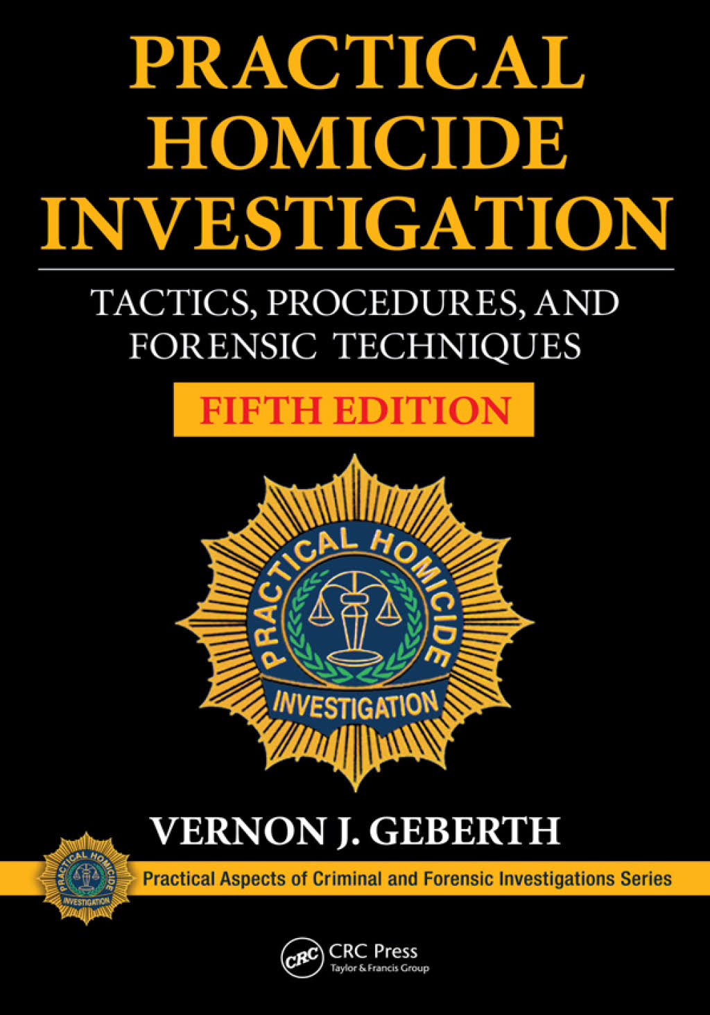 Practical Homicide Investigation Tactics Procedures Forensic Techniques D730